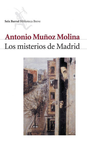 Los Misterios De Madrid, De Muñoz Molina, Antonio. Editorial Seix Barral, Tapa Blanda En Español