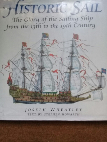 Historic Sail The Glory Of The Sailing Ship Joseph Wheatley