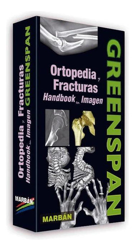 Greenspan Ortopedia Y Fracturas Handbook En Imagen