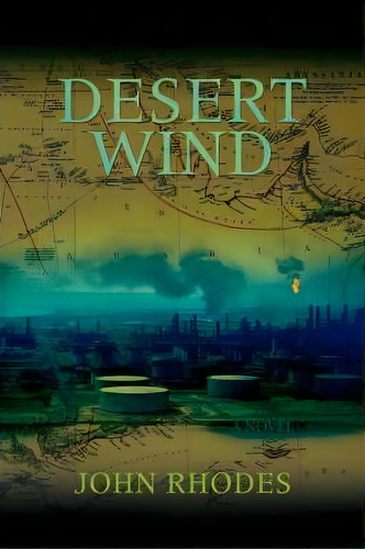 Desert Wind, De John Rhodes. Editorial Iuniverse, Tapa Blanda En Inglés