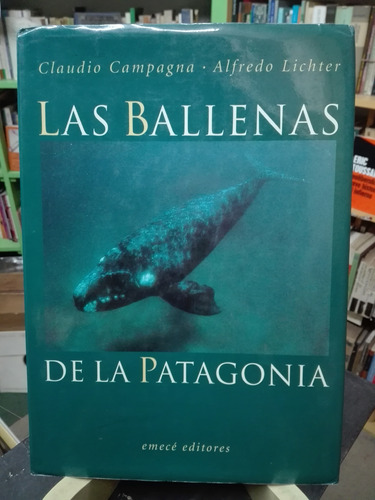 Las Ballenas De La Patagonia - Claudio Campagna , A. Lichter