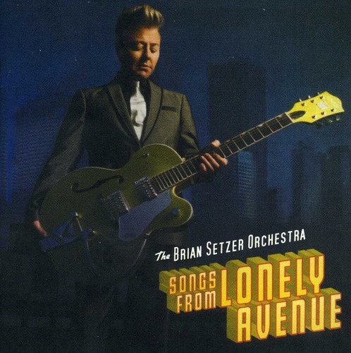 The Brian Setzer Orchestra- Songs From Lonely Avenue Cd