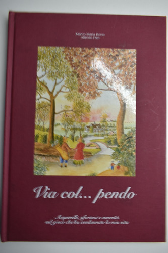 Via Col...pendo :acquerelli,aforismi E Amenità Sul Giococ194