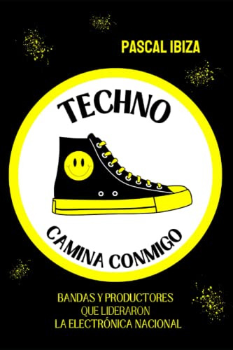 Techno Camina Conmigo: Bandas Y Productores Que Lideraron La
