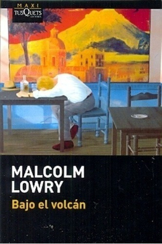 Libro - Bajo El Volcán - Malcolm Lowry