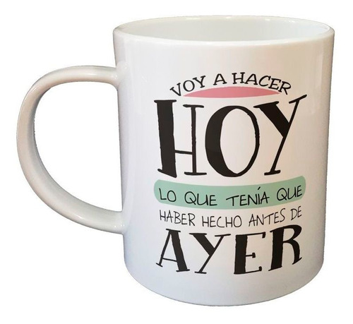 Taza De Plastico Frase Voy A Hacer Hoy Lo Que Tenia Que