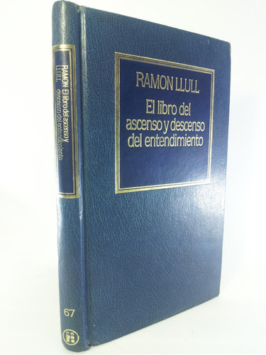 Ramon Llull - Libro Del Ascenso Y Descenso Del Entendimiento