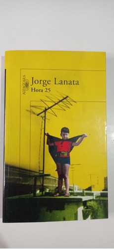 Hora 25 Jorge Lanata Alfaguara