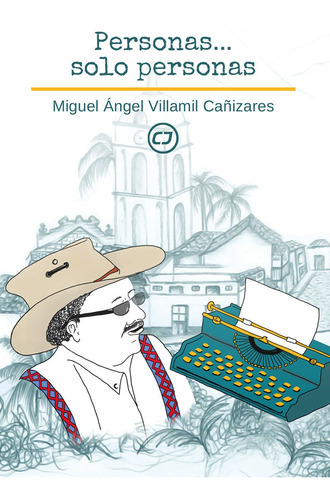 Personas...solo Personas, De Miguel Ángel Villamil Cañizares. Editorial Cj, Tapa Blanda En Español, 2018