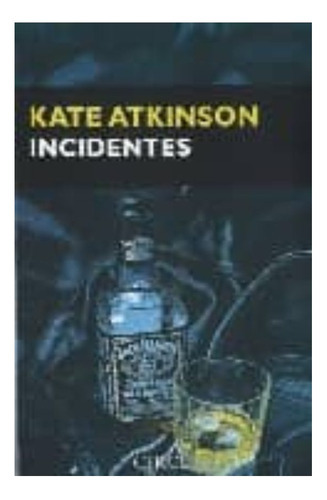 Incidentes, De Atkinson, Kate. Editorial Circe, Tapa Blanda En Español