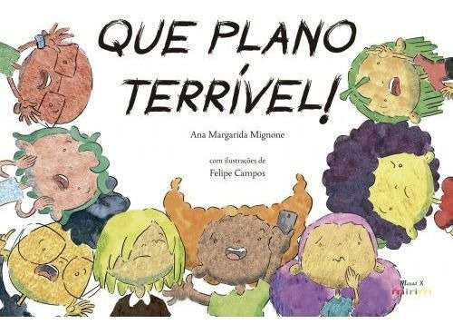 Que Plano Terrível!, De Mignone, Ana Margarida. Editora Mauad, Capa Mole Em Português