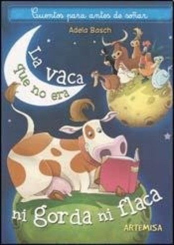 La Vaca Que No Era Ni Gorda Ni Flaca - Adela Basch