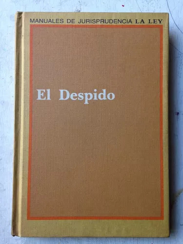 El Despido Nº 4 (tapa Dura) Manuales De Jurisprudencia