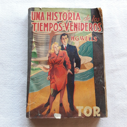 Una Historia De Los Tiempos Venideros - H. G. Wells - Tor