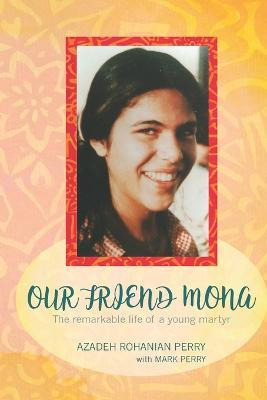 Libro Our Friend Mona : The Remarkable Life Of A Young Ma...