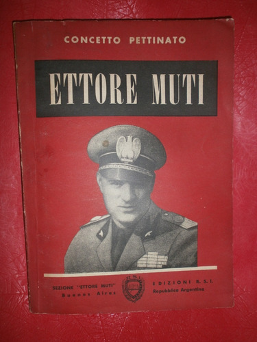 Ettore Muti - Concetto Pettinato Rsi 1953 Fascismo Italiano 
