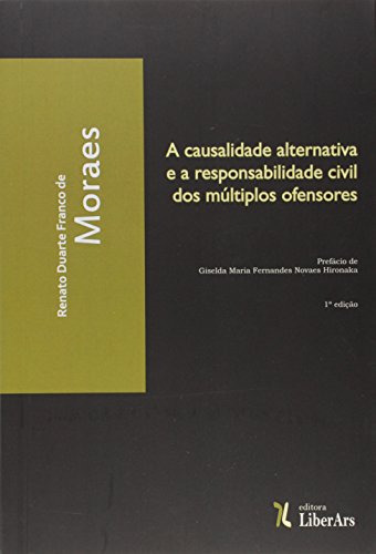 Libro Causalidade Alternativa E A Responsabilidade Civil Dos