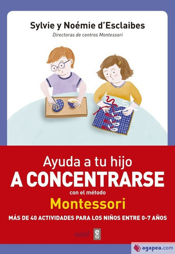 Ayuda A Tu Hijo A Concentrarse Con El Metodo Montessori, De Sylvie/ Dsclaibes  Noemie D\\\\\\\\\'esclaibes. Editorial Edaf En Español