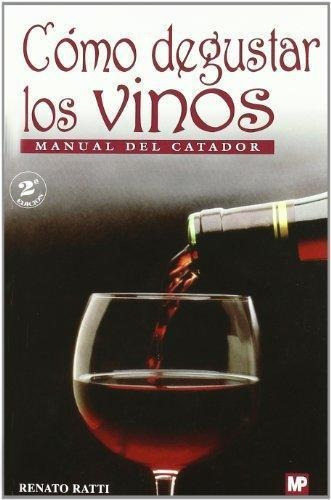 Como Degustar Los Vinos  Manual Del Catador  2 Ed