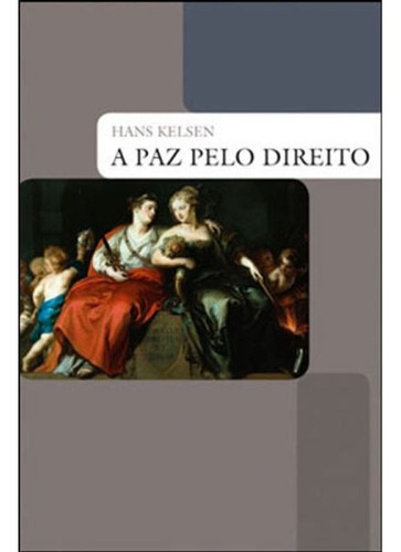 A paz pelo direito, de Kelsen, Hans. Série Coleção Biblioteca jurídica Editora Wmf Martins Fontes Ltda, capa mole em português, 2011