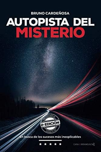 Libro: Autopista Del Misterio: En Busca De Los Sucesos Más I