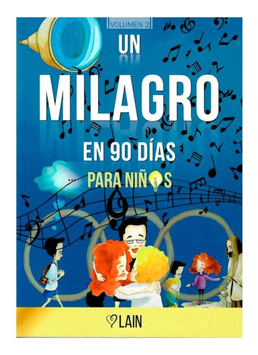 Libro Un Milagro En 90 Días Para Niños (volumen 2)