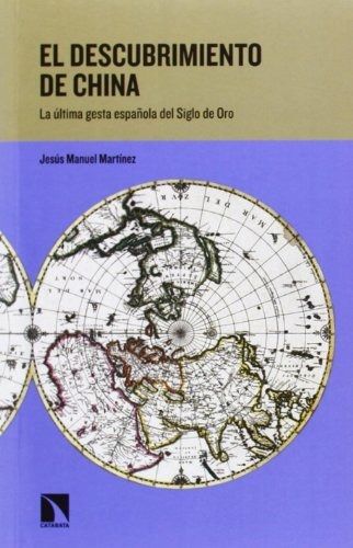 Libro El Descubrimiento De China La Última Gesta Española De