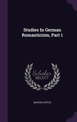 Libro Studies In German Romanticism, Part 1 - Schã¼tze, M...