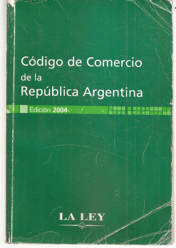 Codigo De Comercio Republica Argentina La Ley 2004