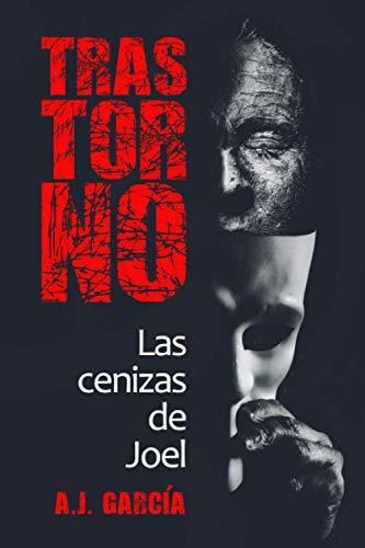 Libro : Trastorno - Las Cenizas De Joel Novela Policiaca,..