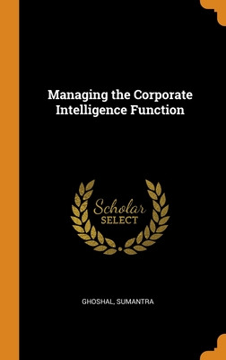 Libro Managing The Corporate Intelligence Function - Ghos...