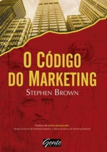 Codigo Do Marketing, O, De Stephen  Brown. Editora Gente, Capa Dura Em Português