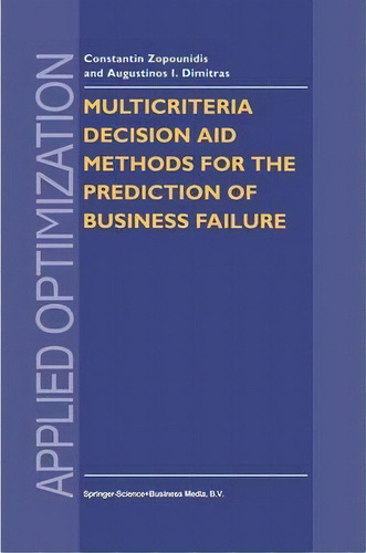 Multicriteria Decision Aid Methods For The Prediction Of Business Failure, De Stantin Zopounidis. Editorial Springer, Tapa Dura En Inglés