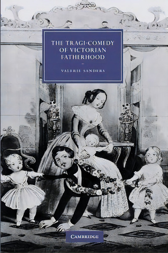 Cambridge Studies In Nineteenth-century Literature And Culture: The Tragi-comedy Of Victorian Fat..., De Professor Valerie R. Sanders. Editorial Cambridge University Press, Tapa Blanda En Inglés