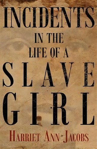 Incidents In The Life Of A Slave Girl, De Harriet Ann Jacobs. Editorial Read Books, Tapa Blanda En Inglés