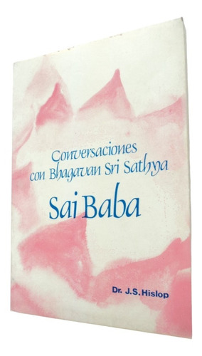 Conversaciones Con Bhagavan Sri Sathya Sai Baba - J. Hislop