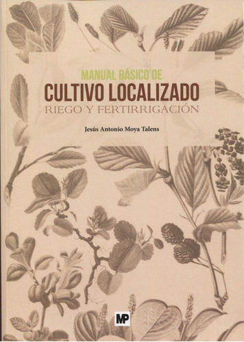 Libro Manual Bã¡sico De Cultivo Localizado. Riego Y Ferti...