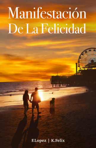 Libro: Manifestación De La Felicidad (spanish Edition)