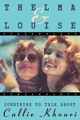 Thelma And Louise/something To Talk About - Callie Khouri...