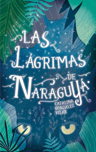 Lagrimas De Naraguya,las - Gonzalez Vilar, Catalina