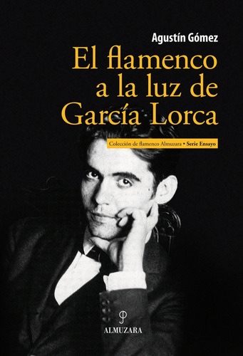 Flamenco A La Luz De Garcia Lorca,el - Gomez,agustin