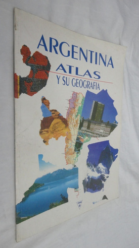 Argentina Atlasy Su Geografia  - Ediciones Oriente- 1994