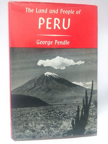 The Land And People Of Peru - George Pendle
