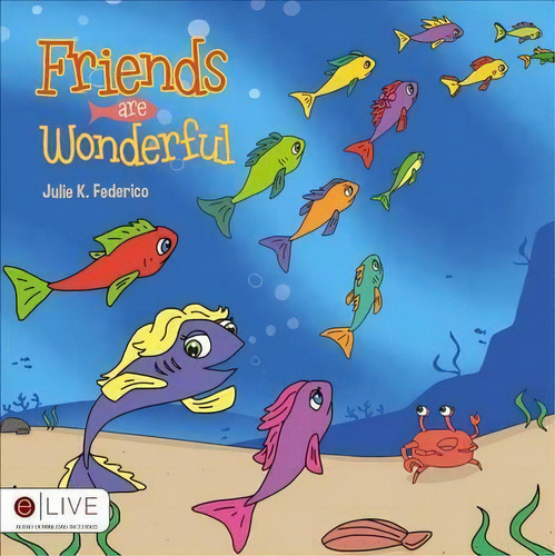 Friends Are Wonderful, De Federico K Julie. Editorial Children's Services Author Julie Federico, Tapa Blanda En Inglés
