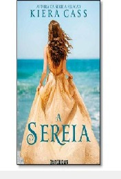 Livro A Sereia - Kiera Cass [2016]