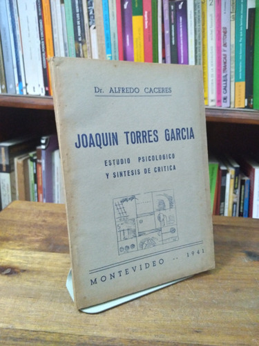 Joaquin Torres Garcia. Estudio Psicologico - Alfredo Caceres