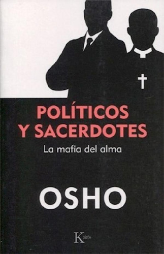 Libro - Politicos Y Sacerdotes. La Mafia Del Alma, De Osho.