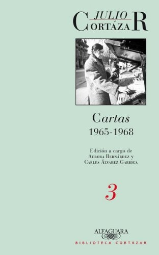 Cartas 1965 - 1968 Tomo 3 - Julio Cortazar