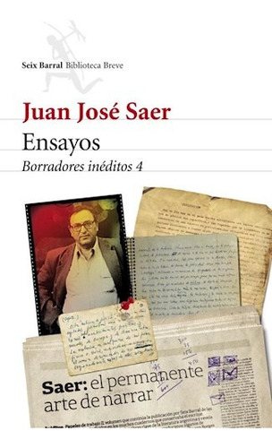 Ensayos. Borradores Inéditos 4 - Juan Jose Saer