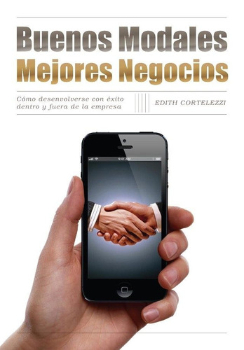 Buenos Modales Mejores Negocios - Edith Cortelezzi 